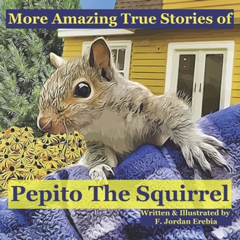 Paperback More Amazing True Stories of Pepito The Squirrel Book