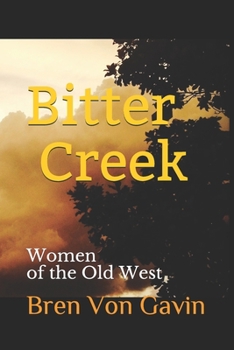 Paperback Bitter Creek: Women of the Old West Book