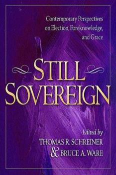 Paperback Still Sovereign: Contemporary Perspectives on Election, Foreknowledge, and Grace Book