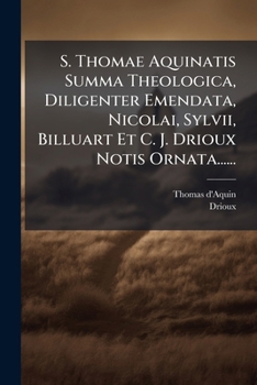 Paperback S. Thomae Aquinatis Summa Theologica, Diligenter Emendata, Nicolai, Sylvii, Billuart Et C. J. Drioux Notis Ornata...... [Latin] Book
