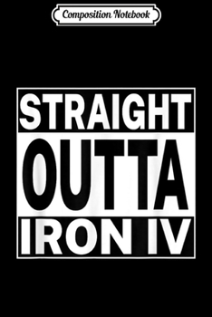 Composition Notebook: Straight outta Iron IV League Moba  Journal/Notebook Blank Lined Ruled 6x9 100 Pages