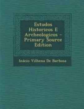 Paperback Estudos Historicos E Archeologicos - Primary Source Edition [Portuguese] Book