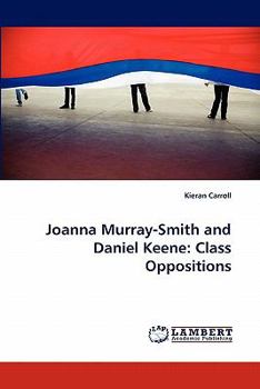 Paperback Joanna Murray-Smith and Daniel Keene: Class Oppositions Book
