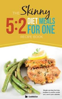 Paperback The Skinny 5: 2 Fast Diet Meals for One: Single Serving Fast Day Recipes & Snacks Under 100, 200 & 300 Calories Book