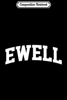 Composition Notebook: Ewell Vintage Sports Team College Arch  Journal/Notebook Blank Lined Ruled 6x9 100 Pages