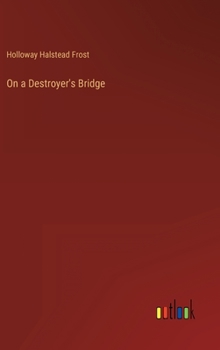 Hardcover On a Destroyer's Bridge Book