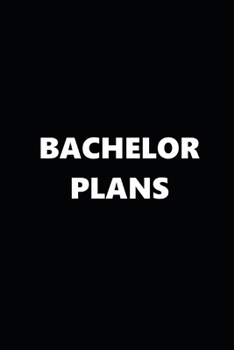 Paperback 2020 Daily Planner Bachelor Plans Black White 388 Pages: 2020 Planners Calendars Organizers Datebooks Appointment Books Agendas Book