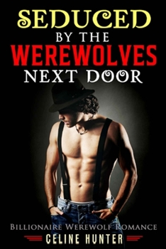 Paperback Romance: Seduced By The Werewolf Next Door - Werewolf Romance Book