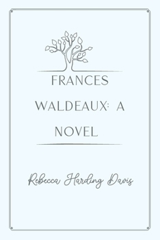 Paperback Frances Waldeaux: A Novel: Gold Deluxe Edition Book