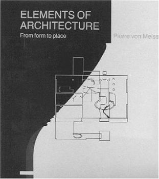Paperback Elements of Architecture: From Form to Place Book