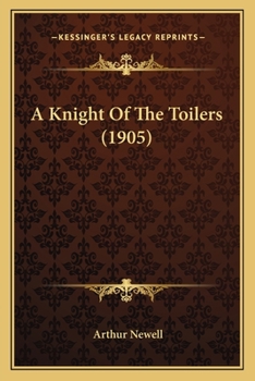 Paperback A Knight Of The Toilers (1905) Book