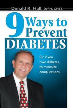 Paperback 9 Ways to Prevent Diabetes: Or If You Have Diabetes, to Minimize Complications Book
