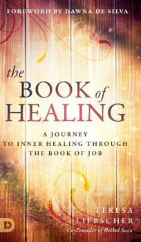 Hardcover The Book of Healing: A Journey to Inner Healing Through the Book of Job Book