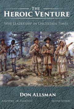 Paperback The Heroic Venture: Wise Leadership in Uncertain Times Book