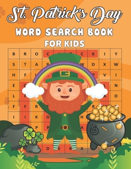 Paperback St. Patrick's Day Word Search Book For Kids: An Word Find Activity Book with more than 700 words Of this St Patrick's Day Easy to Read Word Search wit Book