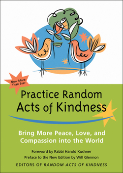 Paperback Practice Random Acts of Kindness: Bring More Peace, Love, and Compassion Into the World Book