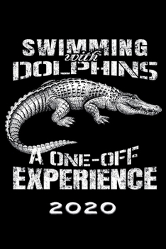 Terminkalender 2020: Schwimmen mit Delphinen Terminkalender und Tagesplaner ca DIN A5 farbig | 376 Seiten | 1 Seite pro Tag | Sarkasmus | Alligator (German Edition)