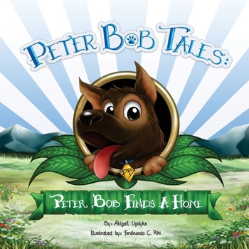 Paperback Peter Bob Tales: Peter Bob Finds a Home Book