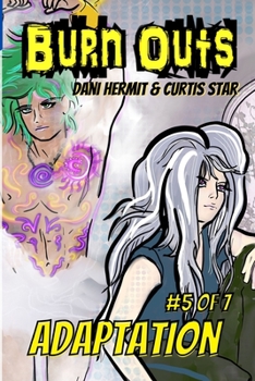 Adaptation: A Dark Yaoi Gay Superhero Romance - Book #5 of the Burn Outs