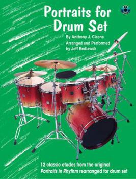 Paperback Portraits for Drum Set: 12 Classic Etudes from the Original Portraits in Rhythm Rearranged for Drum Set, Book & CD Book