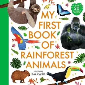 Hardcover My First Book of Rainforest Animals (Zoe Ingram's My First Book of...) Book