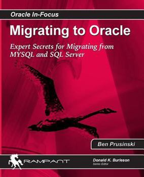 Paperback Migrating to Oracle: Expert Secrets for Migrating from MySQL and SQL Server Book