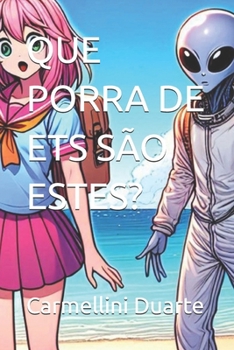 QUE PORRA DE ETS SÃO ESTES? (Portuguese Edition)