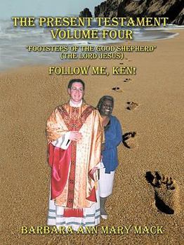 Paperback The Present Testament Volume Four Footsteps of the Good Shepherd (the Lord Jesus): Follow Me, Ken! Book