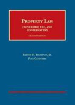 Hardcover Property Law: Ownership, Use, and Conservation (University Casebook Series) Book