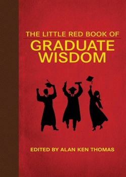 Hardcover The Little Red Book of Graduate Wisdom Book