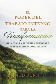 Paperback El Poder del Trabajo Interno Para La Transformación: Guía Para La Reflexión Personal Y El Intercambio Comunitario [Spanish] Book