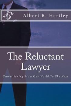 Paperback The Reluctant Lawyer: Transitioning From One World To The Next Book