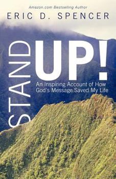 Paperback Stand Up!: An Inspiring Account of How God's Message Saved My Life Book