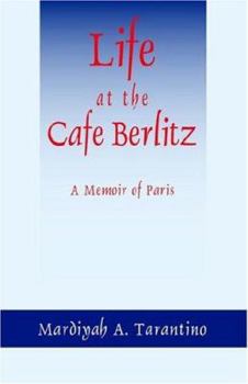 Paperback Life at the Cafe Berlitz: A Memoir of Paris Book