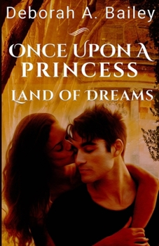 Paperback Once Upon A Princess: Land of Dreams - A Paranormal Fairy Tale Book