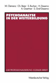 Paperback Psychoanalyse in Der Weiterbildung: Zur Professionalisierung Sozialer Arbeit [German] Book