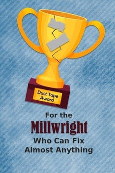 For the Millwright Who Can Fix Almost Anything Duct Tape Award: Employee Appreciation Journal and Gift Idea