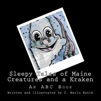 Paperback Sleepy Tales of Maine Creatures and a Kraken: An ABC Book