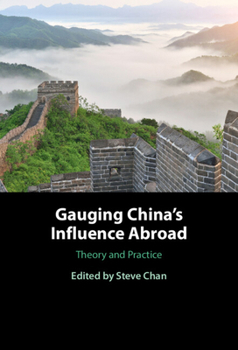 Hardcover Gauging China's Influence Abroad: Theory and Practice Book