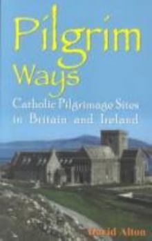Paperback Pilgrim Ways: Catholic Pilrimage Sites in Britain & Ireland Book