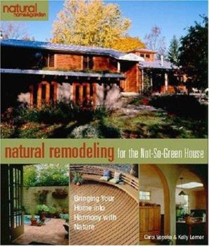 Paperback Natural Remodeling for the Not-So-Green House: Bringing Your Home Into Harmony with Nature Book