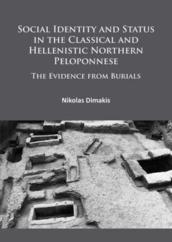 Paperback Social Identity and Status in the Classical and Hellenistic Northern Peloponnese: The Evidence from Burials Book