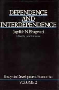 Essays in Development Economics: Dependence and Interdependence - Book #2 of the Essays in Development Economics
