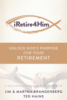 Paperback iRetire4Him: Unlock God's Purpose for Your Retirement Book