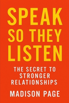 Paperback Speak So They Listen: The Secret to Stronger Relationships Book
