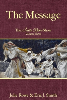 The Message : The Julie Rowe Show Volume 3