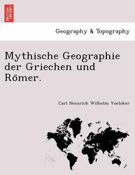 Paperback Mythische Geographie Der Griechen Und Ro Mer. [German] Book