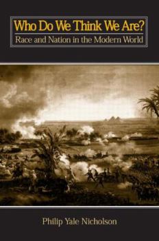 Paperback Who Do We Think We Are? Race and Nation in the Modern World Book