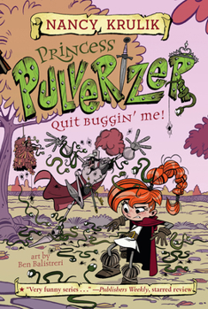 Quit Buggin' Me! - Book #4 of the Princess Pulverizer