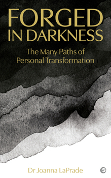 Paperback Forged in Darkness: The Many Paths of Personal Transformation Book